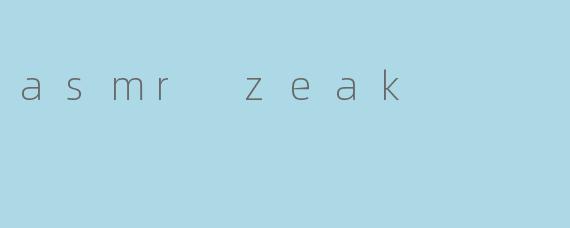 asmr zeak
